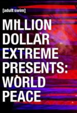 Million Dollar Extreme presents: World Peace (Serie de TV)