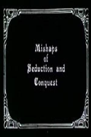 Mishaps of Seduction and Conquest (C)