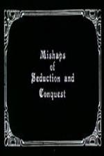 Mishaps of Seduction and Conquest (S)
