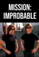 Mission: Improbable (TV) (C)