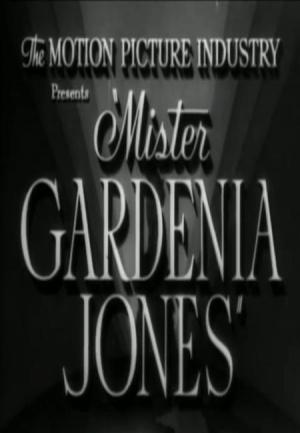 Mister Gardenia Jones (S)