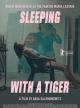 Sleeping with a Tiger 