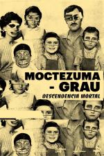 Moctezuma-Grau. Descendencia mortal 