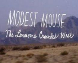 Modest Mouse: The Lonesome Crowded West 