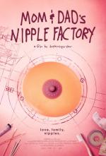 Mom & Dad's Nipple Factory 
