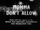 Momma Don't Allow (S)