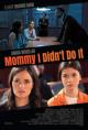 Mommy, I Didn't Do It (TV)