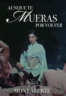 Mon Laferte: Aunque te mueras por volver (Music Video)