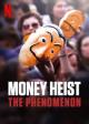 Money Heist: The Phenomenon 