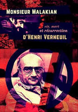 Monsieur Malakian - Vie, mort et résurrection d’Henri Verneuil 