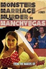 Monsters, Marriage and Murder in Manchvegas 
