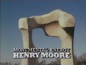 Monumental Energy: Henry Moore 