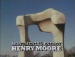 Monumental Energy: Henry Moore 