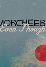 Morcheeba: Even Though (Vídeo musical)