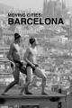 Moving Cities: Barcelona (S)