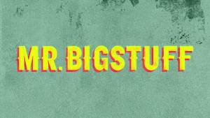Mr. Bigstuff (TV Series)