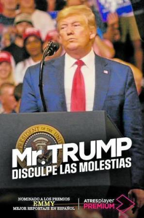 Mr. Trump, disculpe las molestias (TV)