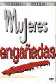 Mujeres engañadas (TV Series) (TV Series)