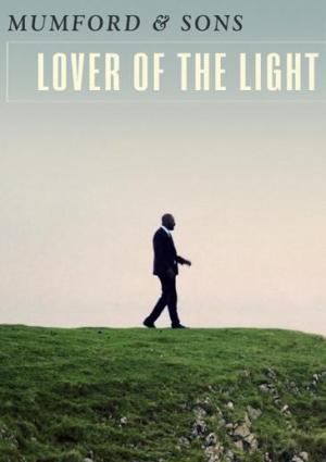 Mumford & Sons: Lover Of The Light (Vídeo musical)