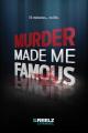 Murder Made Me Famous (Serie de TV)