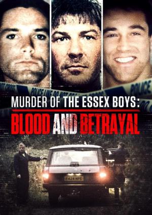 Murder of the Essex Boys: Blood and Betrayal 