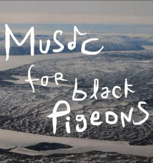 Music for Black Pigeons 