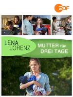 Lena Lorenz: Madre por tres días (TV) - Poster / Imagen Principal