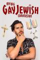 My Big Gay Jewish Conversion (TV)