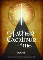 My Father, Excalibur and Me (S)