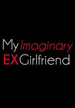 My Imaginary Ex Girlfriend (TV Miniseries)