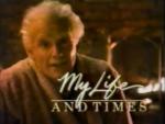 My Life and Times (Serie de TV)