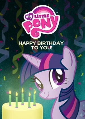 My Little Pony: Happy Birthday to You! (TV) (S)