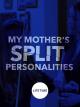 My Mother's Split Personalities (TV)