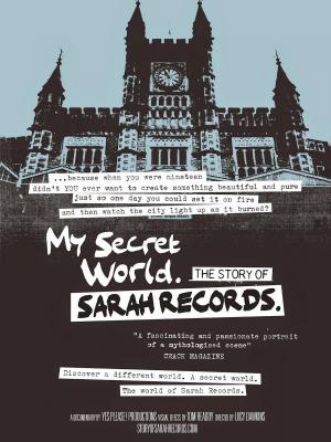 My Secret World - The Story of Sarah Records 
