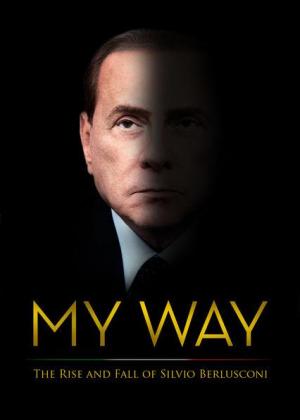 My Way: The Rise and Fall of Silvio Berlusconi (TV)