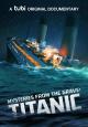 Mysteries from the Grave: Titanic (TV)