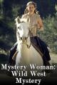 Mystery Woman: Wild West Mystery (TV) (TV)