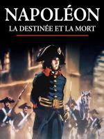 Napoléon, la destinée et la mort (TV)