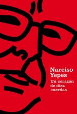 Narciso Yepes. Un corazón de diez cuerdas 
