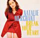 Natalie Merchant: Break Your Heart (Music Video)