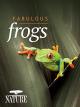 Nature: Fabulous Frogs (TV) (TV)