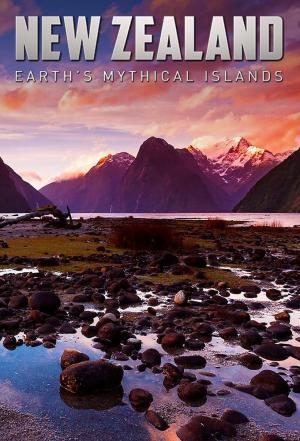 New Zealand: Earth's Mythical Islands (TV Miniseries)