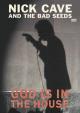 Nick Cave and the Bad Seeds: God Is in the House 
