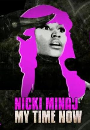 Nicki Minaj: My Time Now (TV)
