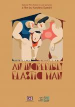The Incredibly Elastic Man (S)