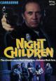 Night Children (AKA Children of the Night) 