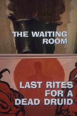 Night Gallery: The Waiting Room/Last Rites for a Dead Druid (TV)