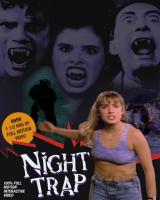 Night Trap  - 