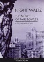 Night Waltz: The Music of Paul Bowles 