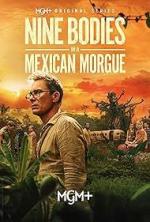 Nine Bodies in a Mexican Morgue (TV Series)